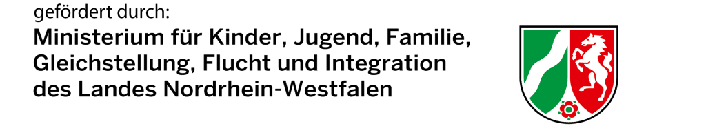 gefördert durch: Ministerium für Kinder, Jugend, Familie, Gleichstellung, Fkucht und Integration des Landes NRW